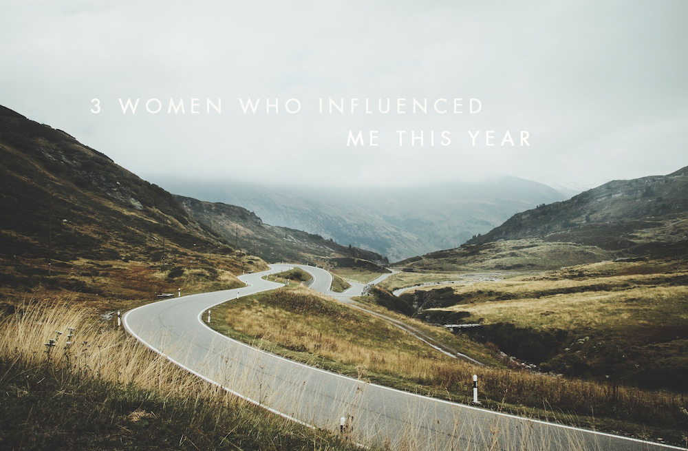 3-women-who-influenced-me-this-year
